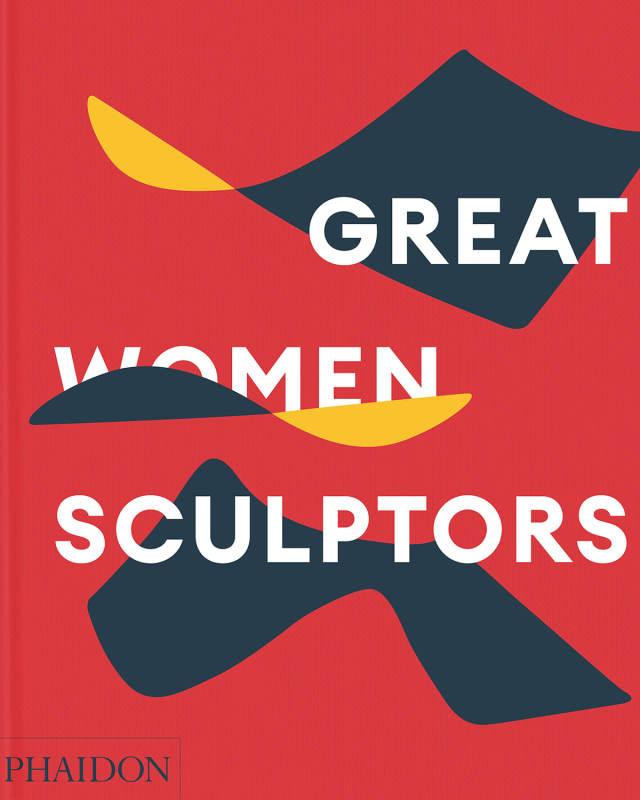 "Great Women Sculptors" Book by Phaidon Editors